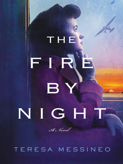Title details for The Fire by Night by Teresa Messineo - Available